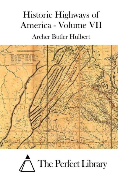 Cover for Archer Butler Hulbert · Historic Highways of America - Volume Vii (Paperback Book) (2015)