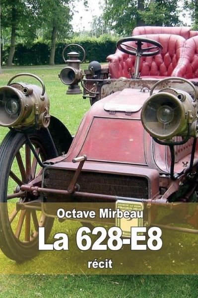 Cover for Octave Mirbeau · La 628-e8 (Taschenbuch) (2015)
