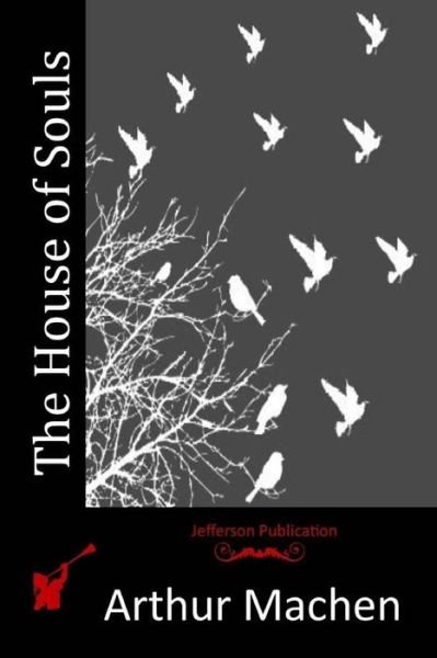 Cover for Arthur Machen · The House of Souls (Paperback Bog) (2015)