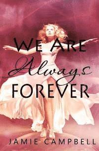 Cover for Jamie Campbell · We Are Always Forever (Paperback Book) (2015)