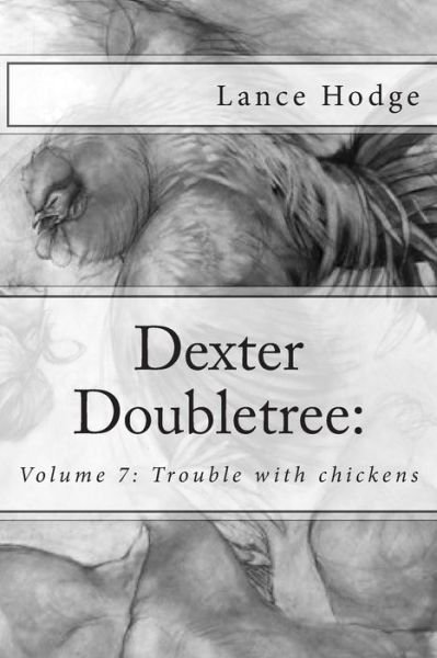 Cover for Lance Hodge · Dexter Doubletree: Trouble with Chickens (Paperback Bog) (2015)