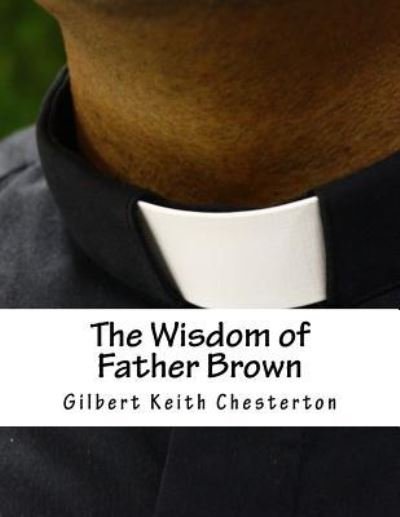 Cover for Gilbert K Chesterton · The Wisdom of Father Brown (Pocketbok) (2015)