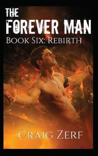 Cover for Craig Zerf · The Forever Man 6: Book 6: Rebirth (Buch) (2017)