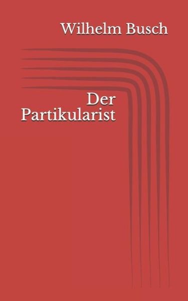 Cover for Wilhelm Busch · Der Partikularist (Pocketbok) (2017)