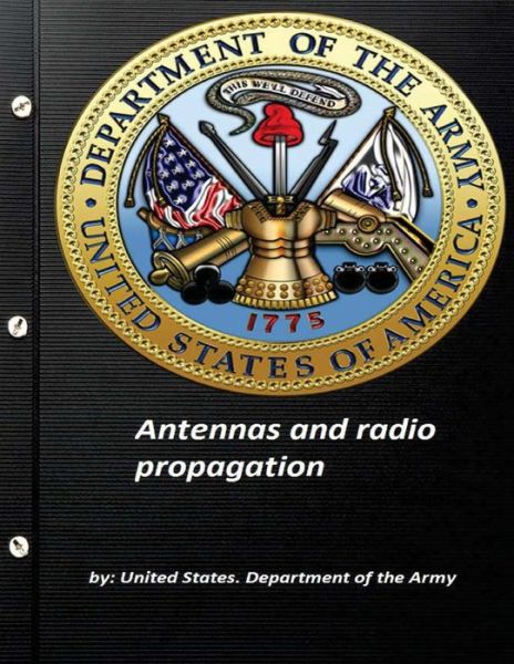 Cover for United States Department of the Army · Antennas and radio propagation by United States. Department of the Army (Taschenbuch) (2015)