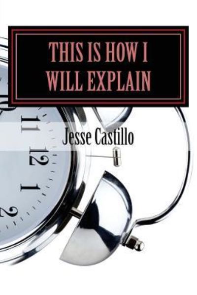 Cover for Jesse Castillo · This Is How I Will Explain (Paperback Bog) (2016)