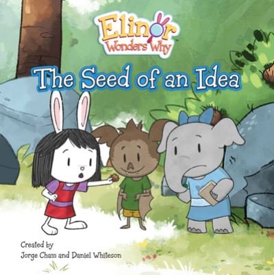 Elinor Wonders Why: The Seed of an Idea - Jorge Cham - Books - Kids Can Press - 9781525306242 - September 14, 2023
