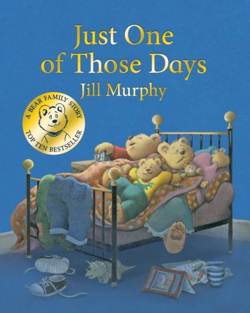Cover for Jill Murphy · Just One of Those Days - A Bear Family Book (Board book) (2022)