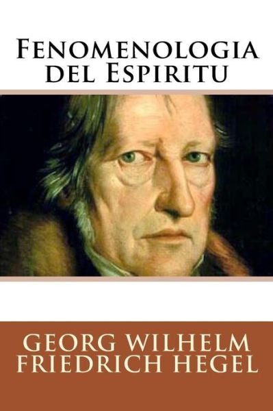 Cover for Georg Wilhelm Friedrich Hegel · Fenomenologia del Espiritu (Paperback Bog) [Spanish edition] (2016)