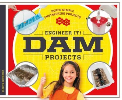 Cover for Carolyn Bernhardt · Engineer It! Dam Projects (Hardcover Book) (2017)