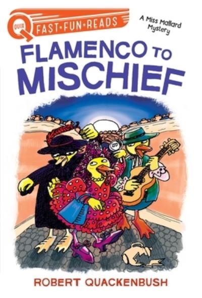 Flamenco to Mischief - Robert Quackenbush - Książki - Simon & Schuster Children's Publishing - 9781534414242 - 7 lutego 2023