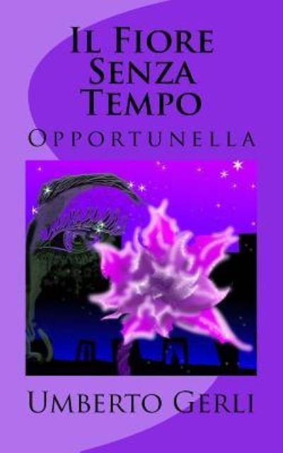 Cover for Umberto Gerli · Il Fiore Senza Tempo : Opportunella (Paperback Book) (2016)