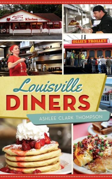 Cover for Ashlee Clark Thompson · Louisville Diners (Hardcover Book) (2015)