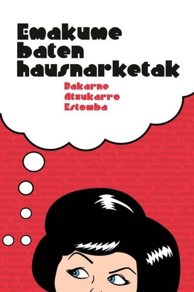 Cover for Bakarne Atxukarro Estomba · Emakume baten hausnarketak (Paperback Book) (2017)