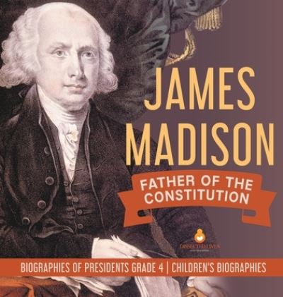 Cover for Dissected Lives · James Madison (Hardcover Book) (2020)