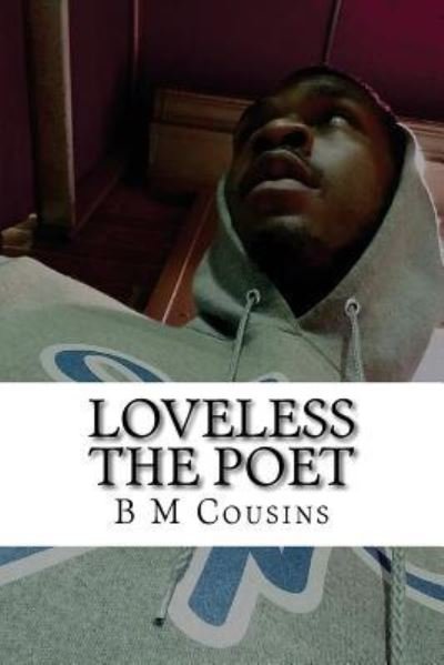 Cover for B M Cousins · Loveless The Poet (Paperback Book) (2017)