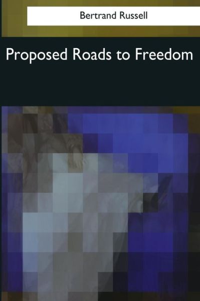 Cover for Bertrand Russell · Proposed Roads to Freedom (Taschenbuch) (2017)