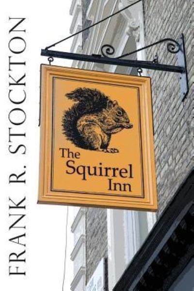 Cover for Frank R Stockton · The Squirrel Inn (Paperback Book) (2017)