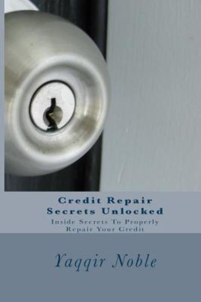 Cover for Yaqqir Noble · Credit Repair Secrets Unlocked (Paperback Book) (2017)