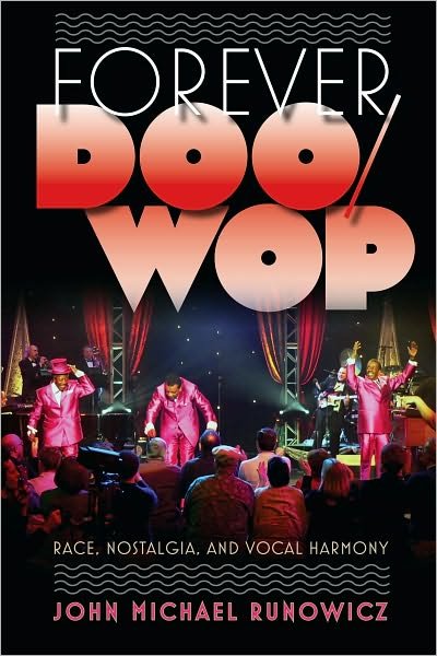 Cover for John Michael Runowicz · Forever Doo-wop: Race, Nostalgia, and Vocal Harmony (Taschenbuch) (2010)