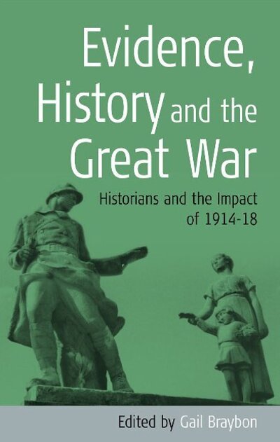 Cover for Gail Braybon · Evidence, History and the Great War (Hardcover Book) (2003)