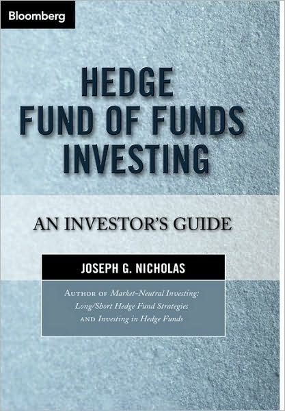 Cover for Joseph G. Nicholas · Hedge Fund of Funds Investing: An Investor's Guide - Bloomberg Financial (Hardcover Book) (2004)