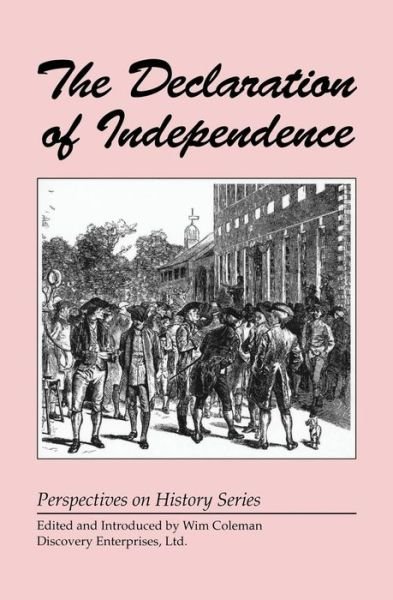 The Declaration of Independence - Wim Coleman - Bücher - History Compass - 9781579600242 - 1970