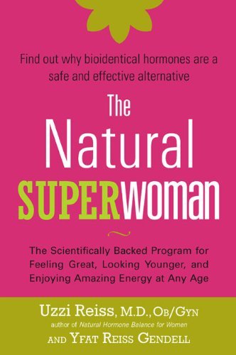 Cover for Yfat Reiss Gendell · The Natural Superwoman: the Scientifically Backed Program for Feeling Great, Looking Younger,and Enjoying Amazing Energy at Any Age (Pocketbok) [1 Reprint edition] (2008)