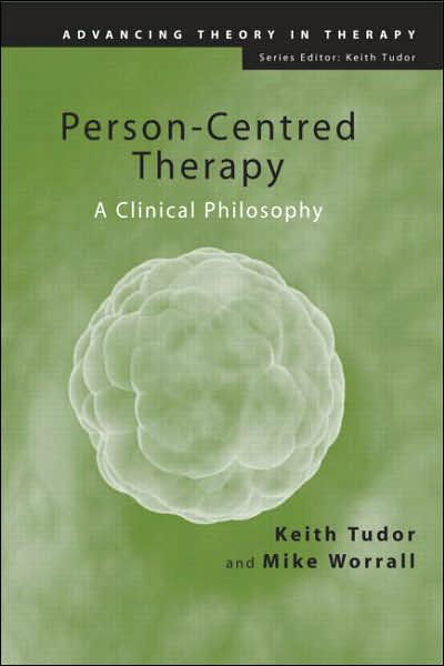 Cover for Tudor, Keith (Auckland University of Technology, New Zealand.) · Person-Centred Therapy: A Clinical Philosophy - Advancing Theory in Therapy (Paperback Bog) (2006)