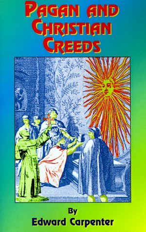 Cover for Edward Carpenter · Pagan and Christian Creeds: Their Origin and Meaning (Pocketbok) (1999)