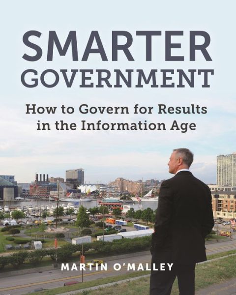 Cover for Martin O'Malley · Smarter Government: How to Govern for Results in the Information Age (Paperback Book) (2019)