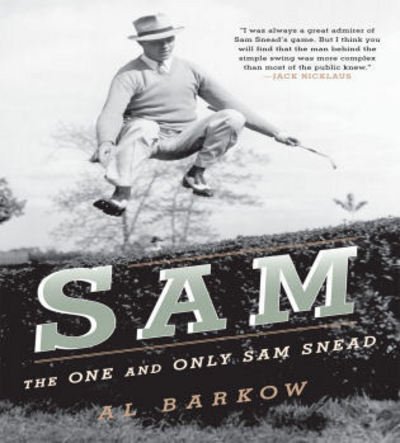 Cover for Al Barkow · Sam: The One and Only Sam Snead (Pocketbok) (2010)