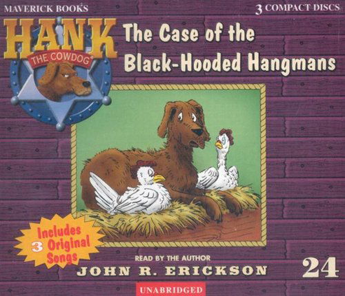 Cover for John R. Erickson · The Case of the Black-hooded Hangman (Hank the Cowdog) (Audiobook (CD)) [Unabridged edition] (2002)