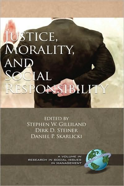 Cover for Stephen W Gilliland · Justice, Morality, and Social Responsibility (Hc) (Hardcover Book) (2008)