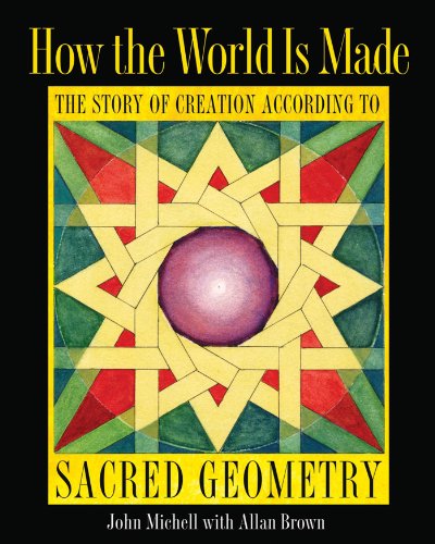 Cover for John Michell · How the World is Made: the Story of Creation According to Sacred Geometry (Hardcover Book) (2009)