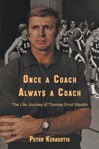 Cover for Peter Kerasotis · Once a Coach, Always a Coach: the Life Journey of Thomas Errol Wasdin (Paperback Book) (2014)