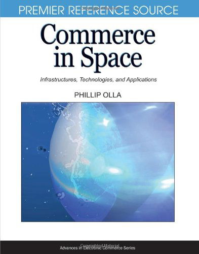 Cover for Phillip Olla · Commerce in Space: Infrastructures, Technologies and Applications (Premier Reference Source) (Hardcover Book) (2007)