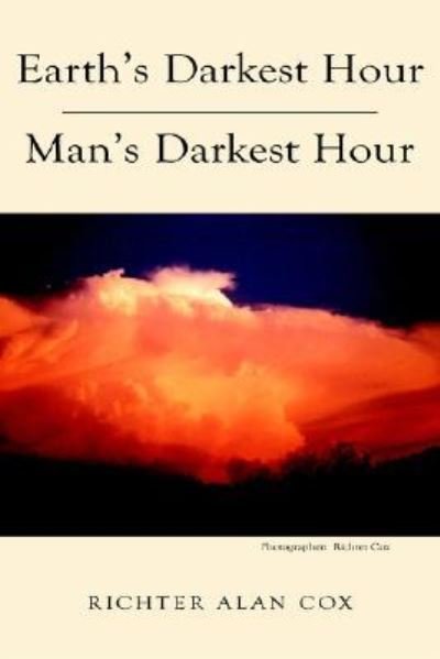 Richter Cox · Earth's Darkest Hour - Man's Darkest Hour (Taschenbuch) (2005)