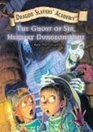 Cover for Kate Mcmullan · The Ghost of Sir Herbert Dungeonstone (Dragon Slayers' Academy) (Hardcover Book) (2006)