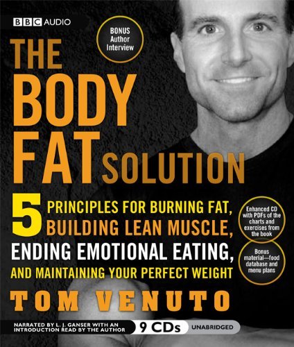 Cover for Tom Venuto · The Body Fat Solution: Five Principles for Burning Fat, Building Lean Muscle, Ending Emotional Eating, and Maintaining Your Perfect Weight (Lydbog (CD)) [Unabridged edition] (2009)