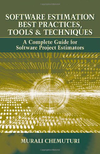 Cover for Murali Chemuturi · Software Estimation Best Practices, Tools, &amp; Techniques: A Complete Guide for Software Project Estimators (Hardcover Book) (2009)