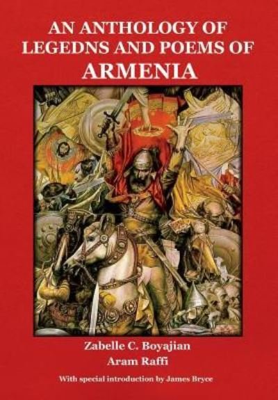 Cover for Zabelle C Boyajian · An Anthology of Legends and Poems of Armenia (Innbunden bok) (2018)