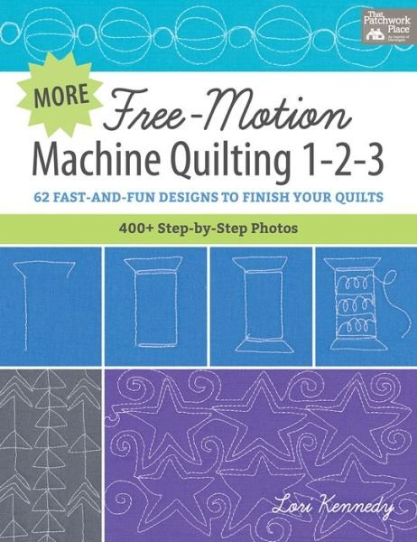 Cover for Lori Kennedy · More Free-Motion Machine Quilting 1-2-3: 62 Fast-And-Fun Designs to Finish Your Quilts (Spiral Book) (2018)