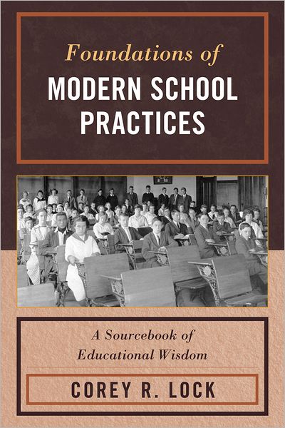 Cover for Corey Lock · Foundations of Modern School Practices: A Sourcebook of Educational Wisdom (Paperback Book) (2011)