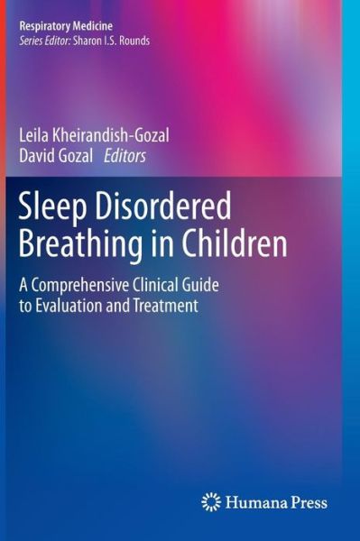 Cover for Leila Kheirandish-gozal · Sleep Disordered Breathing in Children: A Comprehensive Clinical Guide to Evaluation and Treatment - Respiratory Medicine (Hardcover Book) [2012 edition] (2012)