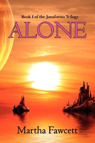 Cover for Martha Fawcett · Alone (Janaforma Trilogy) (Paperback Book) (2011)