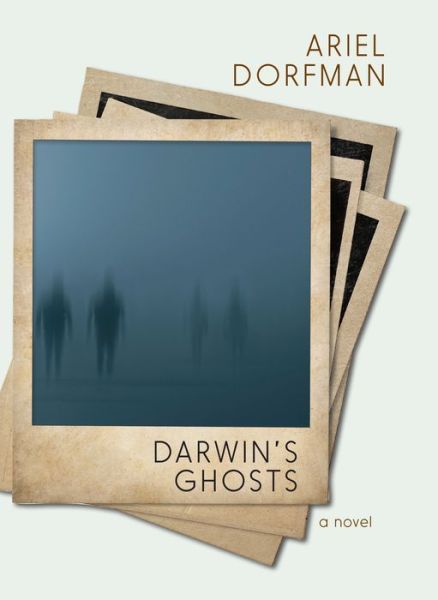 Cover for Ariel Dorfman · Darwin's Ghosts (Hardcover Book) (2018)