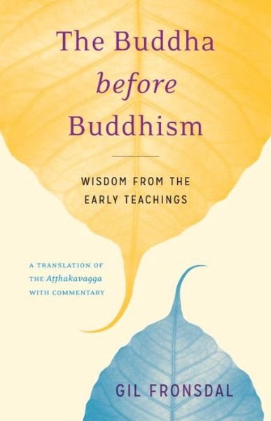Cover for Gil Fronsdal · The Buddha before Buddhism: Wisdom from the Early Teachings (Taschenbuch) (2016)