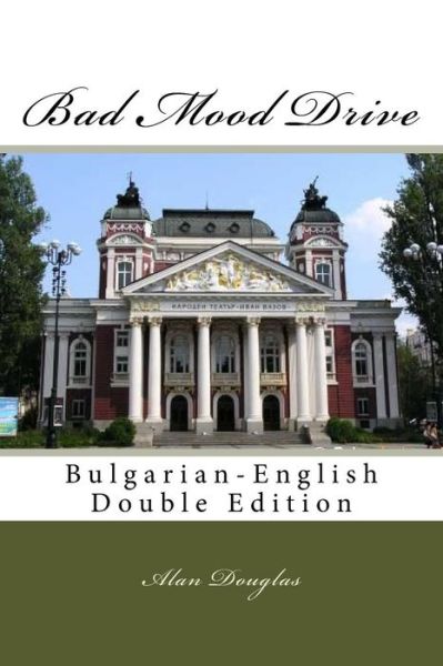 Cover for Alan Douglas · Bad Mood Drive: Bulgarian-english Double Edition (Paperback Book) (2015)