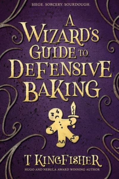 Cover for T Kingfisher · A Wizard's Guide to Defensive Baking (Taschenbuch) (2020)